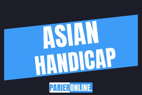 Qu'est-ce qu'un asian handicap ?