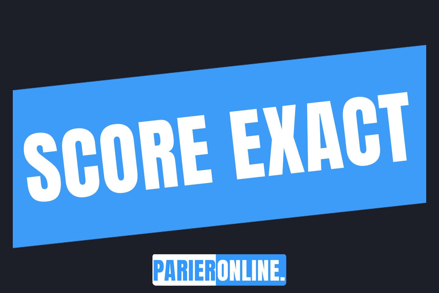 Qu'est-ce qu'un score exact ?
